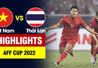 Highlights trận Việt Nam vs Thái Lan chung kết AFF Cup 2022